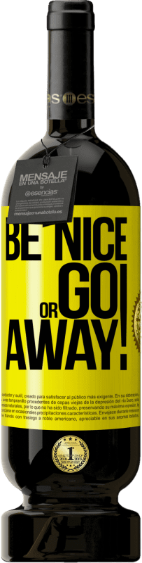 49,95 € 免费送货 | 红酒 高级版 MBS® 预订 Be nice or go away 黄色标签. 可自定义的标签 预订 12 个月 收成 2016 Tempranillo