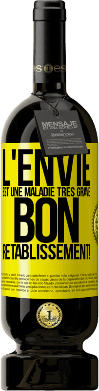 49,95 € Envoi gratuit | Vin rouge Édition Premium MBS® Réserve L'envie est une maladie très grave, bon rétablissement! Étiquette Jaune. Étiquette personnalisable Réserve 12 Mois Récolte 2015 Tempranillo