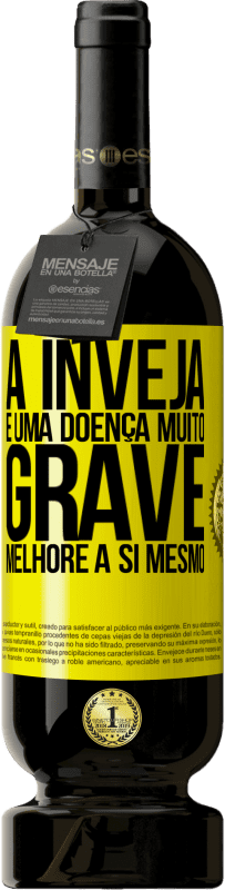 49,95 € Envio grátis | Vinho tinto Edição Premium MBS® Reserva A inveja é uma doença muito grave, melhore a si mesmo Etiqueta Amarela. Etiqueta personalizável Reserva 12 Meses Colheita 2016 Tempranillo