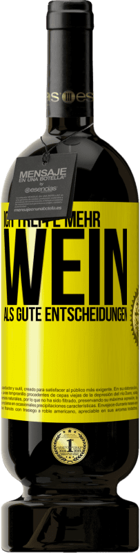 49,95 € Kostenloser Versand | Rotwein Premium Ausgabe MBS® Reserve Ich treffe mehr Wein als gute Entscheidungen Gelbes Etikett. Anpassbares Etikett Reserve 12 Monate Ernte 2015 Tempranillo