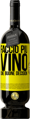 49,95 € Spedizione Gratuita | Vino rosso Edizione Premium MBS® Riserva Faccio più vino che buone decisioni Etichetta Gialla. Etichetta personalizzabile Riserva 12 Mesi Raccogliere 2016 Tempranillo