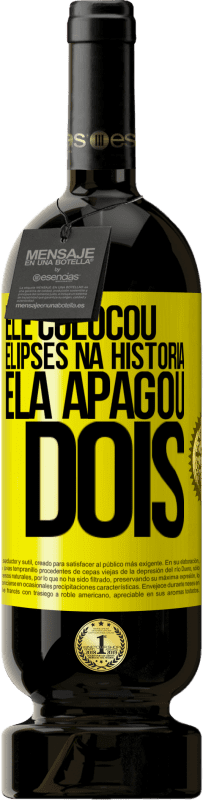 49,95 € Envio grátis | Vinho tinto Edição Premium MBS® Reserva ele colocou elipses na história, ela apagou dois Etiqueta Amarela. Etiqueta personalizável Reserva 12 Meses Colheita 2016 Tempranillo
