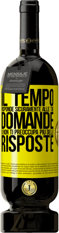 49,95 € Spedizione Gratuita | Vino rosso Edizione Premium MBS® Riserva Il tempo risponde sicuramente alle tue domande o non ti preoccupa più delle risposte Etichetta Gialla. Etichetta personalizzabile Riserva 12 Mesi Raccogliere 2015 Tempranillo