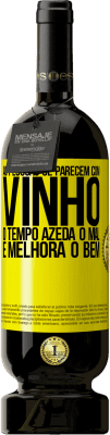 49,95 € Envio grátis | Vinho tinto Edição Premium MBS® Reserva As pessoas se parecem com vinho. O tempo azeda o mal e melhora o bem Etiqueta Amarela. Etiqueta personalizável Reserva 12 Meses Colheita 2014 Tempranillo