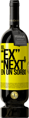 49,95 € Envio grátis | Vinho tinto Edição Premium MBS® Reserva Del EX al NEXT en un sorbo Etiqueta Amarela. Etiqueta personalizável Reserva 12 Meses Colheita 2016 Tempranillo