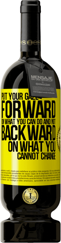 49,95 € 免费送货 | 红酒 高级版 MBS® 预订 将眼光放在可以做什么而不能倒退在不能改变的事情上 黄色标签. 可自定义的标签 预订 12 个月 收成 2015 Tempranillo