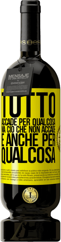 49,95 € Spedizione Gratuita | Vino rosso Edizione Premium MBS® Riserva Tutto accade per qualcosa, ma ciò che non accade, è anche per qualcosa Etichetta Gialla. Etichetta personalizzabile Riserva 12 Mesi Raccogliere 2015 Tempranillo