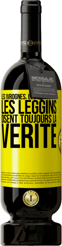 49,95 € Envoi gratuit | Vin rouge Édition Premium MBS® Réserve Les ivrognes, les enfants et les leggins disent toujours la vérité Étiquette Jaune. Étiquette personnalisable Réserve 12 Mois Récolte 2015 Tempranillo