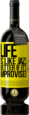 49,95 € Free Shipping | Red Wine Premium Edition MBS® Reserve Life is like jazz ... better if it's improvised Yellow Label. Customizable label Reserve 12 Months Harvest 2016 Tempranillo