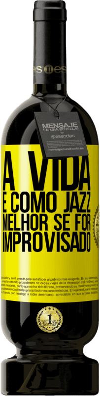 49,95 € Envio grátis | Vinho tinto Edição Premium MBS® Reserva A vida é como jazz ... melhor se for improvisado Etiqueta Amarela. Etiqueta personalizável Reserva 12 Meses Colheita 2016 Tempranillo
