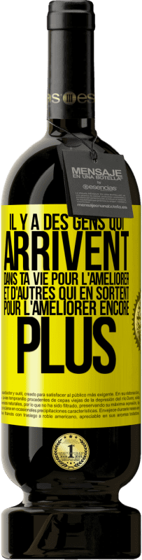 49,95 € Envoi gratuit | Vin rouge Édition Premium MBS® Réserve Il y a des gens qui arrivent dans ta vie pour l'améliorer et d'autres qui en sortent pour l'améliorer encore plus Étiquette Jaune. Étiquette personnalisable Réserve 12 Mois Récolte 2015 Tempranillo