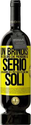 49,95 € Spedizione Gratuita | Vino rosso Edizione Premium MBS® Riserva Un brindisi per coloro che prendono sul serio le relazioni ed è per questo che siamo soli Etichetta Gialla. Etichetta personalizzabile Riserva 12 Mesi Raccogliere 2015 Tempranillo