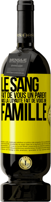 49,95 € Envoi gratuit | Vin rouge Édition Premium MBS® Réserve Le sang fait de vous un parent, mais la loyauté fait de vous une famille Étiquette Jaune. Étiquette personnalisable Réserve 12 Mois Récolte 2016 Tempranillo