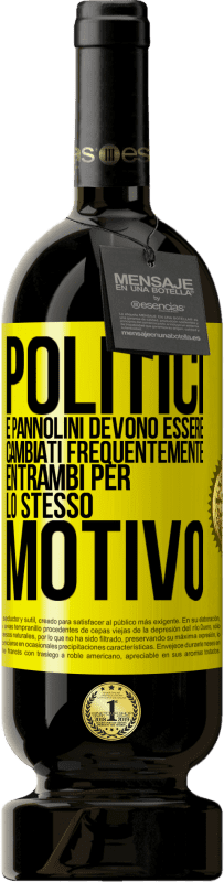 49,95 € Spedizione Gratuita | Vino rosso Edizione Premium MBS® Riserva Politici e pannolini devono essere cambiati frequentemente. Entrambi per lo stesso motivo Etichetta Gialla. Etichetta personalizzabile Riserva 12 Mesi Raccogliere 2015 Tempranillo