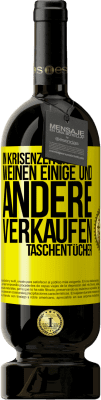 49,95 € Kostenloser Versand | Rotwein Premium Ausgabe MBS® Reserve In Krisenzeiten weinen einige und andere verkaufen Taschentücher Gelbes Etikett. Anpassbares Etikett Reserve 12 Monate Ernte 2015 Tempranillo