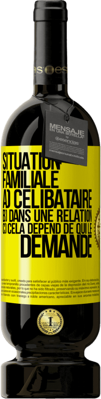 49,95 € Envoi gratuit | Vin rouge Édition Premium MBS® Réserve Situation familiale: a) célibataire b) Dans une relation c) Cela dépend de qui le demande Étiquette Jaune. Étiquette personnalisable Réserve 12 Mois Récolte 2015 Tempranillo