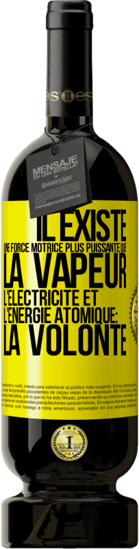 49,95 € Envoi gratuit | Vin rouge Édition Premium MBS® Réserve Il existe une force motrice plus puissante que la vapeur, l'électricité et l'énergie atomique: la volonté Étiquette Jaune. Étiquette personnalisable Réserve 12 Mois Récolte 2015 Tempranillo