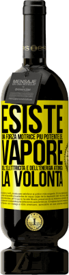 49,95 € Spedizione Gratuita | Vino rosso Edizione Premium MBS® Riserva Esiste una forza motrice più potente del vapore, dell'elettricità e dell'energia atomica: la volontà Etichetta Gialla. Etichetta personalizzabile Riserva 12 Mesi Raccogliere 2016 Tempranillo