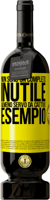 49,95 € Spedizione Gratuita | Vino rosso Edizione Premium MBS® Riserva Non sono un completo inutile ... Almeno servo da cattivo esempio Etichetta Gialla. Etichetta personalizzabile Riserva 12 Mesi Raccogliere 2016 Tempranillo