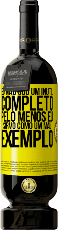 49,95 € Envio grátis | Vinho tinto Edição Premium MBS® Reserva Eu não sou um inútil completo ... Pelo menos eu sirvo como um mau exemplo Etiqueta Amarela. Etiqueta personalizável Reserva 12 Meses Colheita 2015 Tempranillo