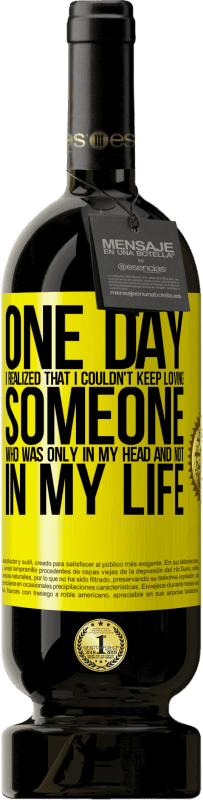49,95 € 免费送货 | 红酒 高级版 MBS® 预订 有一天，我意识到我不能继续爱一个只在我脑海而不是我一生的人 黄色标签. 可自定义的标签 预订 12 个月 收成 2016 Tempranillo