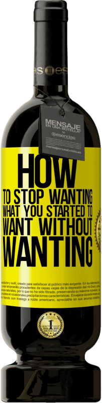 49,95 € 送料無料 | 赤ワイン プレミアム版 MBS® 予約する 欲しがらずに欲しがったものを欲しがるのをやめる方法 黄色のラベル. カスタマイズ可能なラベル 予約する 12 月 収穫 2016 Tempranillo