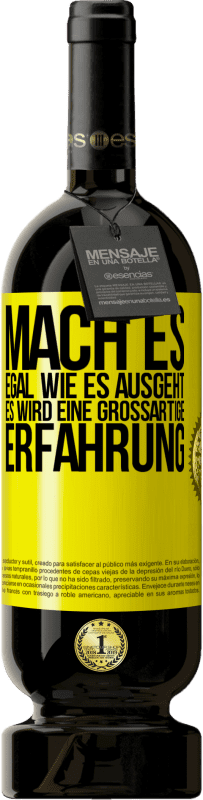 49,95 € Kostenloser Versand | Rotwein Premium Ausgabe MBS® Reserve Mach es, egal, wie es ausgeht, es wird eine großartige Erfahrung Gelbes Etikett. Anpassbares Etikett Reserve 12 Monate Ernte 2015 Tempranillo