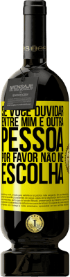 49,95 € Envio grátis | Vinho tinto Edição Premium MBS® Reserva Se você duvidar entre mim e outra pessoa, por favor, não me escolha Etiqueta Amarela. Etiqueta personalizável Reserva 12 Meses Colheita 2016 Tempranillo