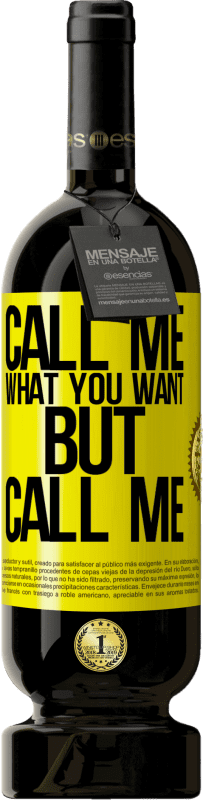 49,95 € 免费送货 | 红酒 高级版 MBS® 预订 叫我你想要的，但叫我 黄色标签. 可自定义的标签 预订 12 个月 收成 2016 Tempranillo