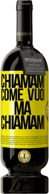 49,95 € Spedizione Gratuita | Vino rosso Edizione Premium MBS® Riserva Chiamami come vuoi, ma chiamami Etichetta Gialla. Etichetta personalizzabile Riserva 12 Mesi Raccogliere 2015 Tempranillo