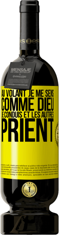 49,95 € Envoi gratuit | Vin rouge Édition Premium MBS® Réserve Au volant je me sens comme Dieu. Je conduis et les autres prient Étiquette Jaune. Étiquette personnalisable Réserve 12 Mois Récolte 2016 Tempranillo