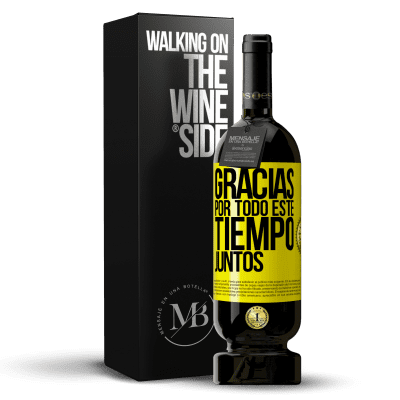 «Gracias por todo este tiempo juntos» Edición Premium MBS® Reserva