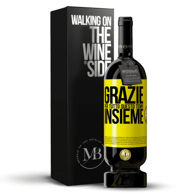 «Grazie per tutto questo tempo insieme» Edizione Premium MBS® Riserva