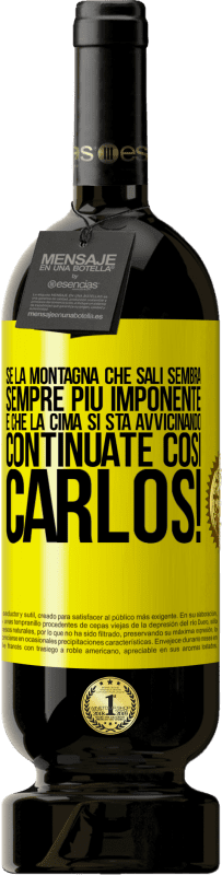 49,95 € Spedizione Gratuita | Vino rosso Edizione Premium MBS® Riserva Se la montagna che sali sembra sempre più imponente, è che la cima si sta avvicinando. Continuate così Carlos! Etichetta Gialla. Etichetta personalizzabile Riserva 12 Mesi Raccogliere 2016 Tempranillo