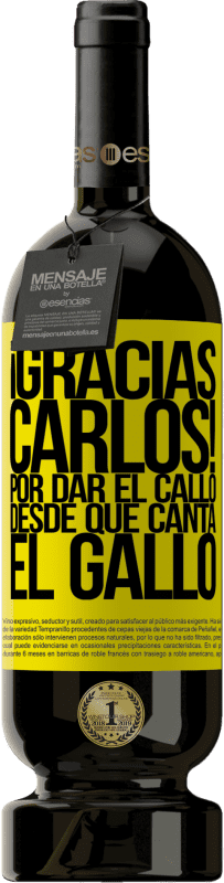 49,95 € Envoi gratuit | Vin rouge Édition Premium MBS® Réserve Gracias Carlos! Por dar el callo desde que canta el gallo Étiquette Jaune. Étiquette personnalisable Réserve 12 Mois Récolte 2015 Tempranillo
