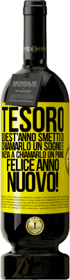 49,95 € Spedizione Gratuita | Vino rosso Edizione Premium MBS® Riserva Tesoro, quest'anno smetti di chiamarlo un sogno e inizia a chiamarlo un piano. Felice anno nuovo! Etichetta Gialla. Etichetta personalizzabile Riserva 12 Mesi Raccogliere 2015 Tempranillo