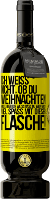 49,95 € Kostenloser Versand | Rotwein Premium Ausgabe MBS® Reserve Ich weiß nicht, ob du Weihnachten magst, aber ich weiß, dass du Wein magst. Viel Spaß mit dieser Flasche! Gelbes Etikett. Anpassbares Etikett Reserve 12 Monate Ernte 2015 Tempranillo