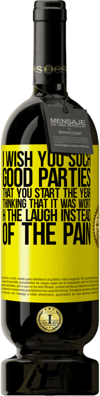 49,95 € 免费送货 | 红酒 高级版 MBS® 预订 祝您假期愉快，新的一年开始，您认为值得一笑，而不是痛苦 黄色标签. 可自定义的标签 预订 12 个月 收成 2016 Tempranillo
