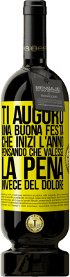 49,95 € Spedizione Gratuita | Vino rosso Edizione Premium MBS® Riserva Ti auguro una buona festa, che inizi l'anno pensando che valesse la pena invece del dolore Etichetta Gialla. Etichetta personalizzabile Riserva 12 Mesi Raccogliere 2016 Tempranillo