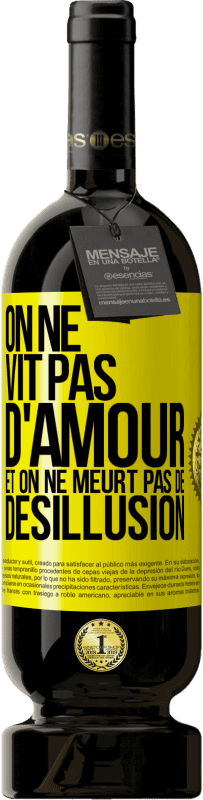 49,95 € Envoi gratuit | Vin rouge Édition Premium MBS® Réserve On ne vit pas d'amour, et on ne meurt pas de désillusion Étiquette Jaune. Étiquette personnalisable Réserve 12 Mois Récolte 2015 Tempranillo