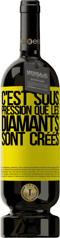 49,95 € Envoi gratuit | Vin rouge Édition Premium MBS® Réserve C'est sous pression que les diamants sont créés Étiquette Jaune. Étiquette personnalisable Réserve 12 Mois Récolte 2016 Tempranillo