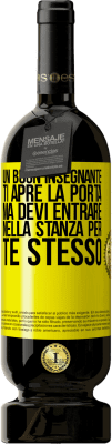 49,95 € Spedizione Gratuita | Vino rosso Edizione Premium MBS® Riserva Un buon insegnante ti apre la porta, ma devi entrare nella stanza per te stesso Etichetta Gialla. Etichetta personalizzabile Riserva 12 Mesi Raccogliere 2016 Tempranillo