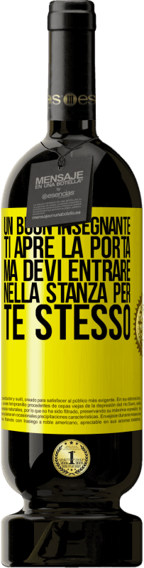 49,95 € Spedizione Gratuita | Vino rosso Edizione Premium MBS® Riserva Un buon insegnante ti apre la porta, ma devi entrare nella stanza per te stesso Etichetta Gialla. Etichetta personalizzabile Riserva 12 Mesi Raccogliere 2016 Tempranillo