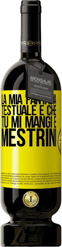 49,95 € Spedizione Gratuita | Vino rosso Edizione Premium MBS® Riserva La mia fantasia testuale è che tu mi mangi e mestrini Etichetta Gialla. Etichetta personalizzabile Riserva 12 Mesi Raccogliere 2015 Tempranillo