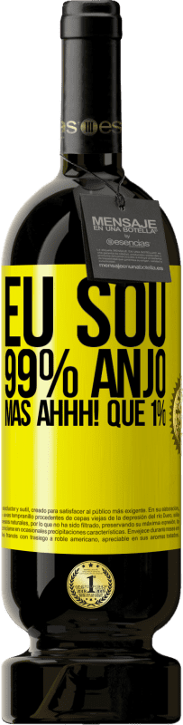 49,95 € Envio grátis | Vinho tinto Edição Premium MBS® Reserva Eu sou 99% anjo, mas ahhh! que 1% Etiqueta Amarela. Etiqueta personalizável Reserva 12 Meses Colheita 2015 Tempranillo