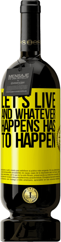 49,95 € 免费送货 | 红酒 高级版 MBS® 预订 活着吧无论发生什么都必须发生 黄色标签. 可自定义的标签 预订 12 个月 收成 2016 Tempranillo