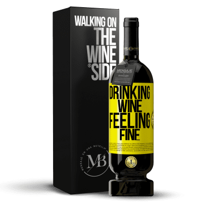 «Drinking wine, feeling fine» Edizione Premium MBS® Riserva
