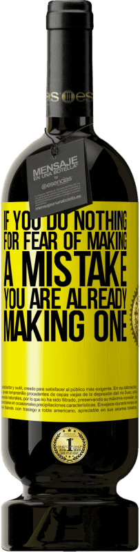 49,95 € 免费送货 | 红酒 高级版 MBS® 预订 如果您因为害怕犯错误而无所事事，那么您已经犯了一个错误 黄色标签. 可自定义的标签 预订 12 个月 收成 2016 Tempranillo