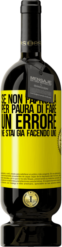 49,95 € Spedizione Gratuita | Vino rosso Edizione Premium MBS® Riserva Se non fai nulla per paura di fare un errore, ne stai già facendo uno Etichetta Gialla. Etichetta personalizzabile Riserva 12 Mesi Raccogliere 2015 Tempranillo