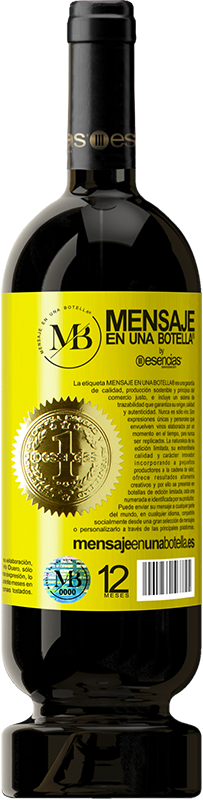 39,95 € Free Shipping | Red Wine Premium Edition MBS® Reserva Do not judge the days by the harvest you collect, but by the seeds you plant Yellow Label. Customizable label Reserva 12 Months Harvest 2015 Tempranillo